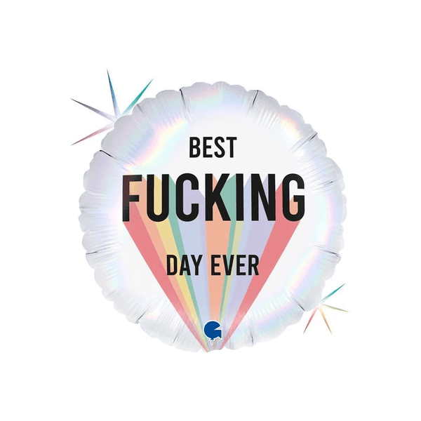 Best Fucking Day Ever - 18" Round Foil Balloon
